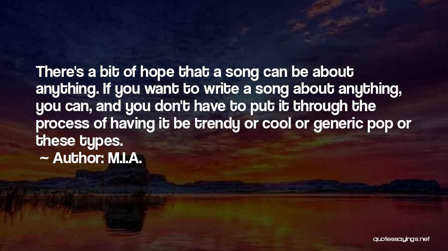 Trendy Quotes By M.I.A.