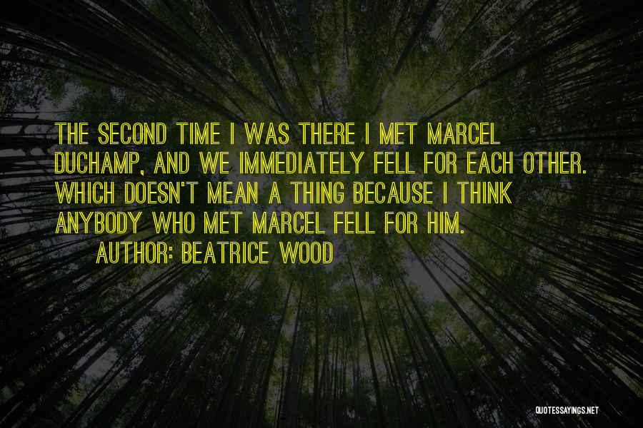 Trent Boyett Quotes By Beatrice Wood