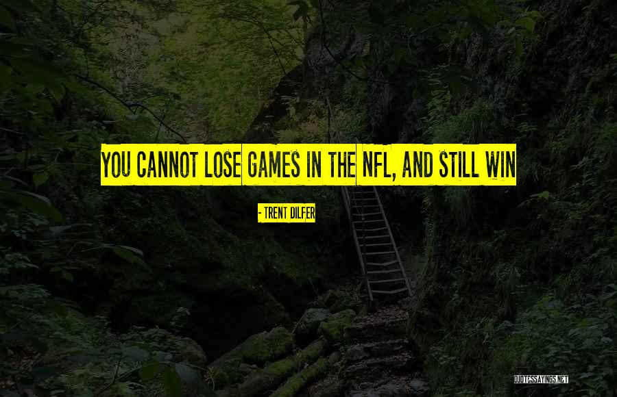 Trent Dilfer Quotes 1412067