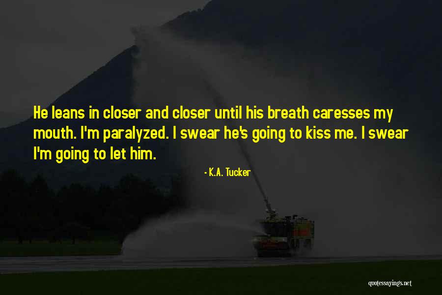 Trent Kacey Quotes By K.A. Tucker Trent Kacey Quotes By K.A. Tucker