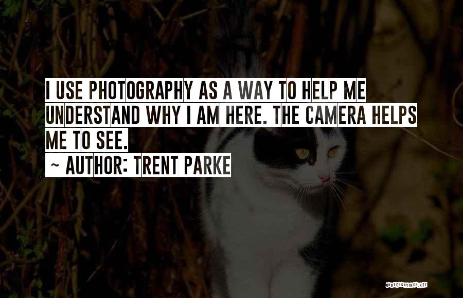 Trent Parke Quotes 1008094