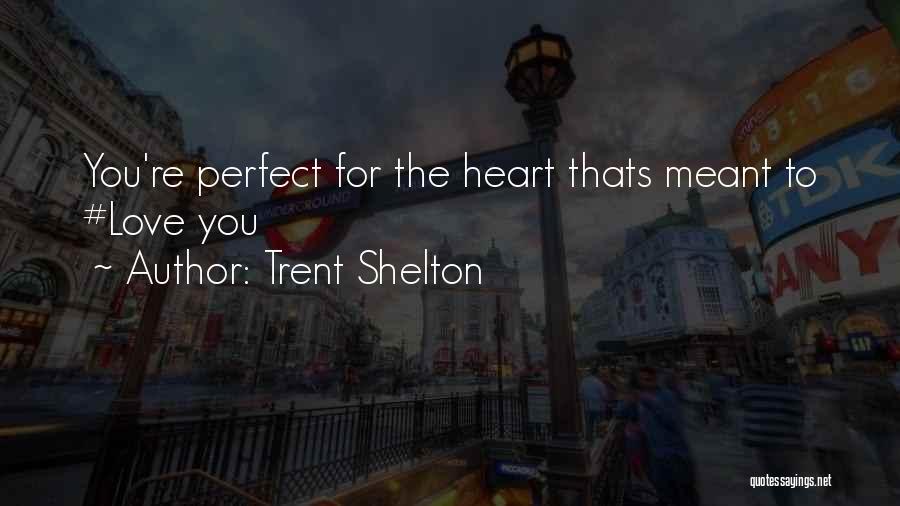 Trent Shelton Quotes 1018038