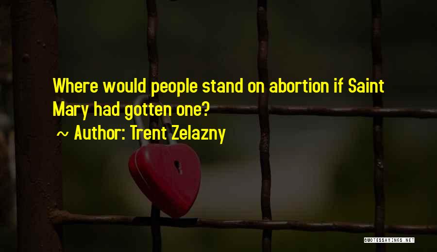 Trent Zelazny Quotes 1183928