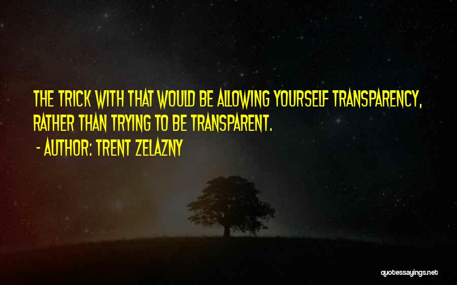 Trent Zelazny Quotes 1939590