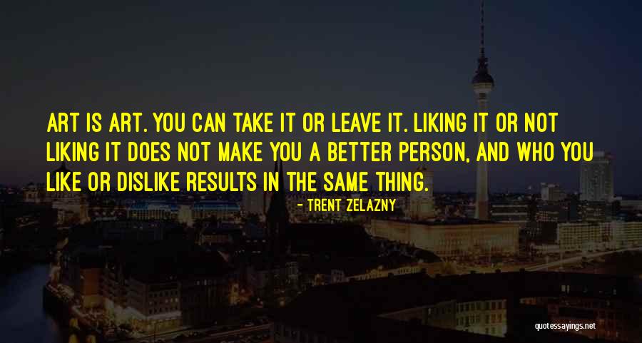 Trent Zelazny Quotes 2173872