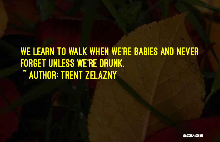 Trent Zelazny Quotes 925768