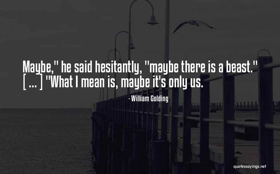 Trentadue Quotes By William Golding Trentadue Quotes By William Golding