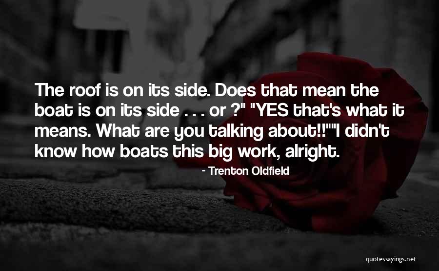 Trenton Oldfield Quotes 1512881