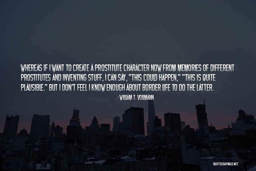 Trescientos Cuatro Quotes By William T. Vollmann Trescientos Cuatro Quotes By William T. Vollmann