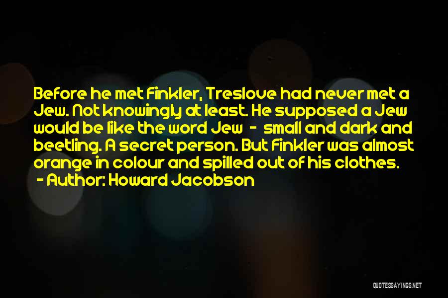 Treslove Quotes By Howard Jacobson