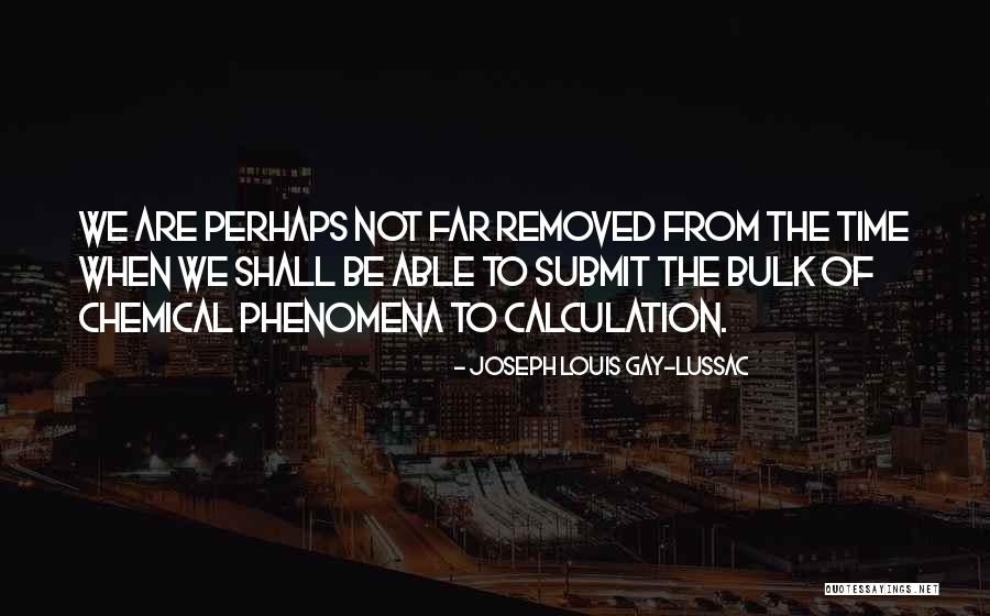 Tresoul Quotes By Joseph Louis Gay-Lussac Tresoul Quotes By Joseph Louis Gay-Lussac