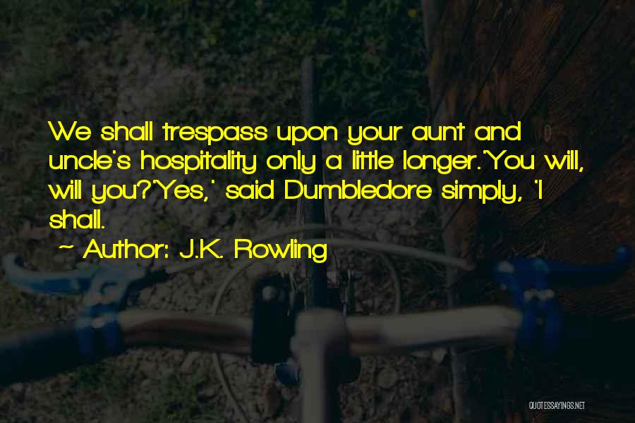 Trespass Quotes By J.K. Rowling