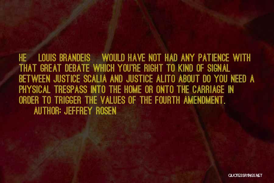 Trespass Quotes By Jeffrey Rosen