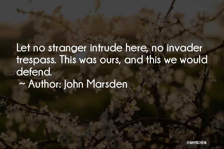 Trespass Quotes By John Marsden