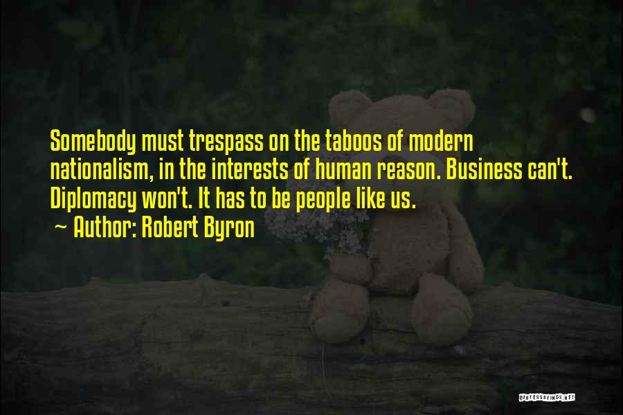 Trespass Quotes By Robert Byron