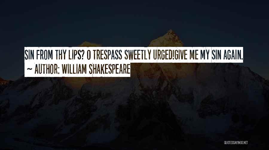 Trespass Quotes By William Shakespeare