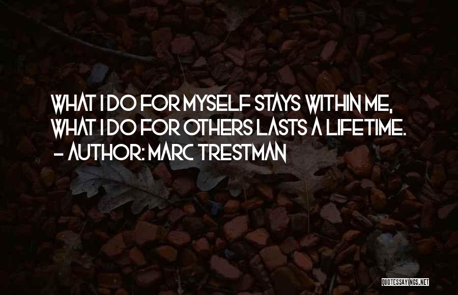 Trestman Quotes By Marc Trestman