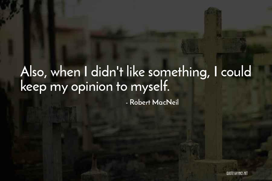 Treurniet En Quotes By Robert MacNeil Treurniet En Quotes By Robert MacNeil