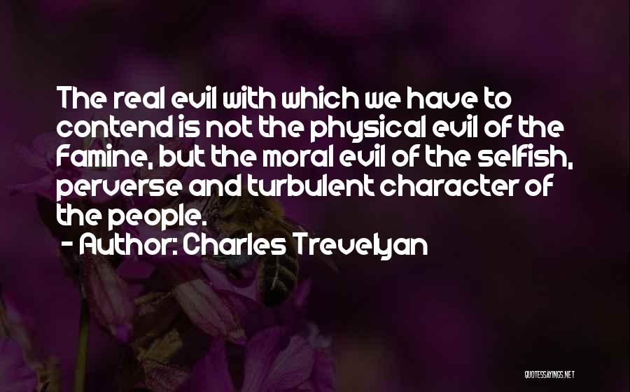 Trevelyan Famine Quotes By Charles Trevelyan