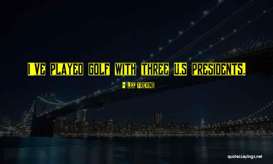 Trevino Quotes By Lee Trevino Trevino Quotes By Lee Trevino