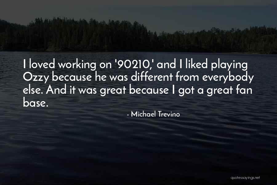 Trevino Quotes By Michael Trevino Trevino Quotes By Michael Trevino
