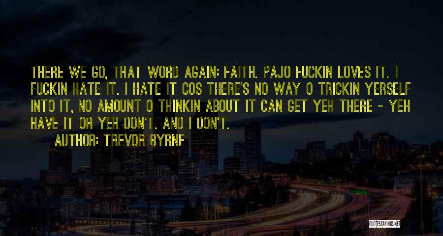 Trevor Byrne Quotes 2003406