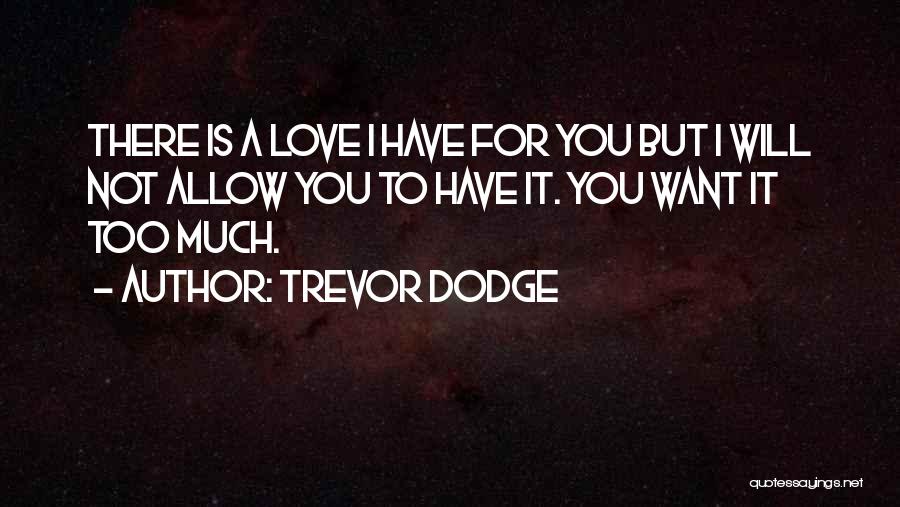 Trevor Dodge Quotes 1654958