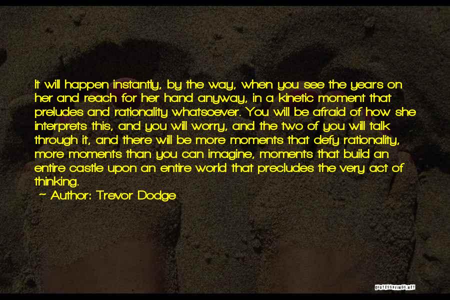 Trevor Dodge Quotes 1882919