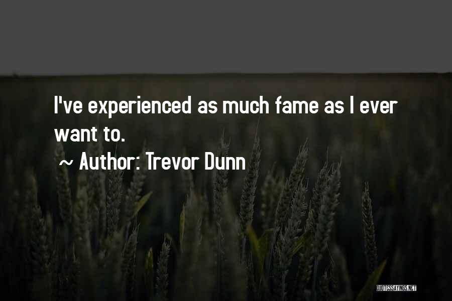 Trevor Dunn Quotes 1436444