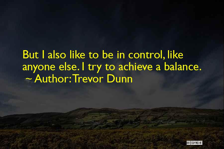 Trevor Dunn Quotes 1599745