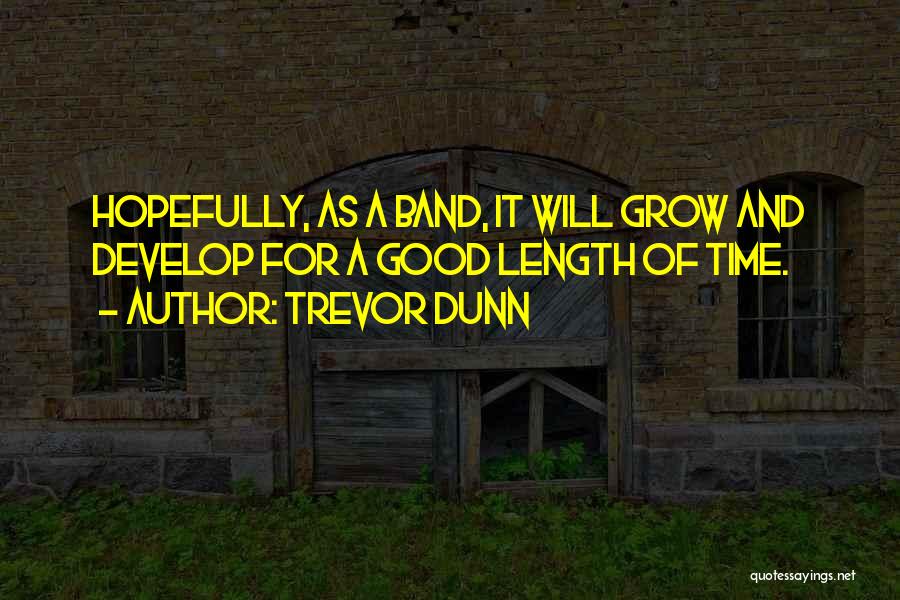 Trevor Dunn Quotes 213681