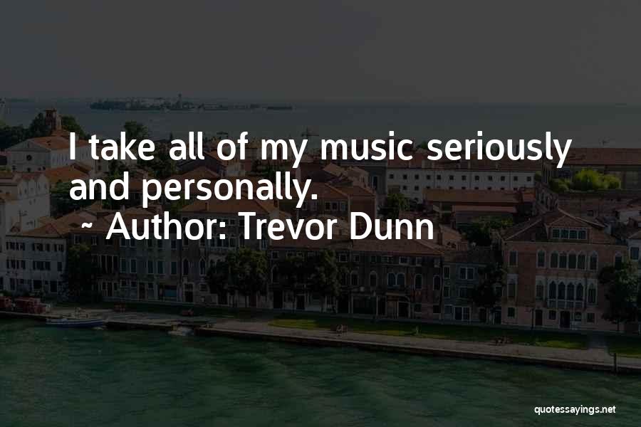 Trevor Dunn Quotes 265928