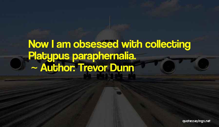 Trevor Dunn Quotes 358005