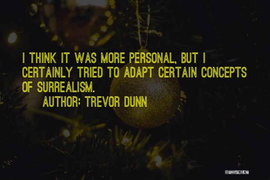 Trevor Dunn Quotes 506429
