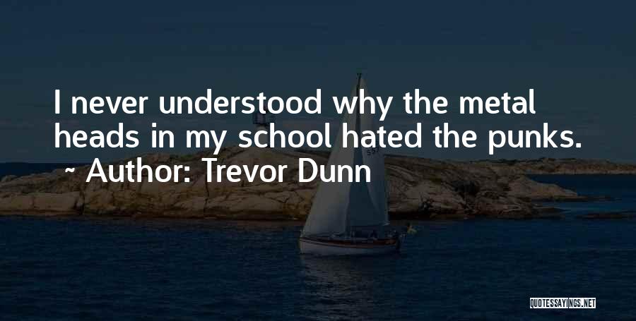 Trevor Dunn Quotes 655702