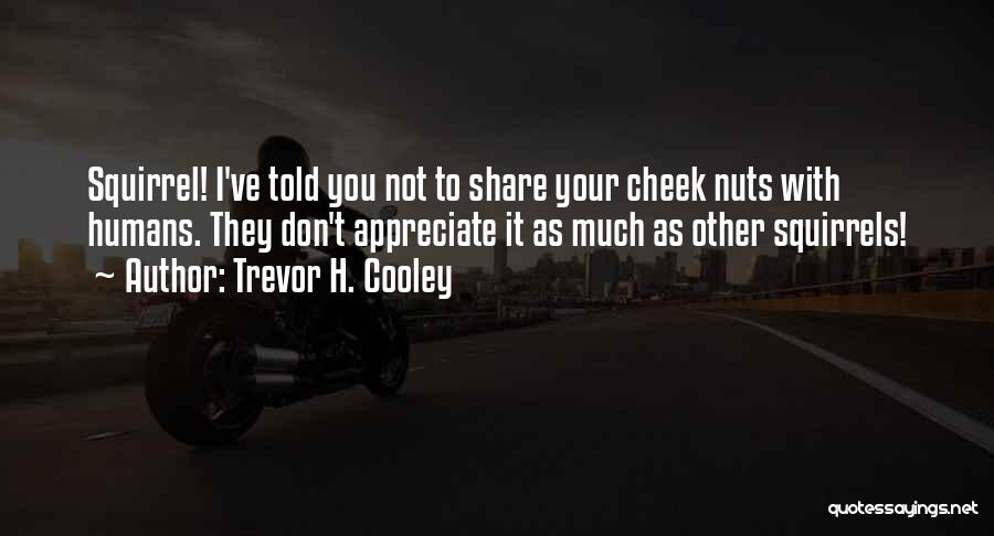 Trevor H. Cooley Quotes 1208796