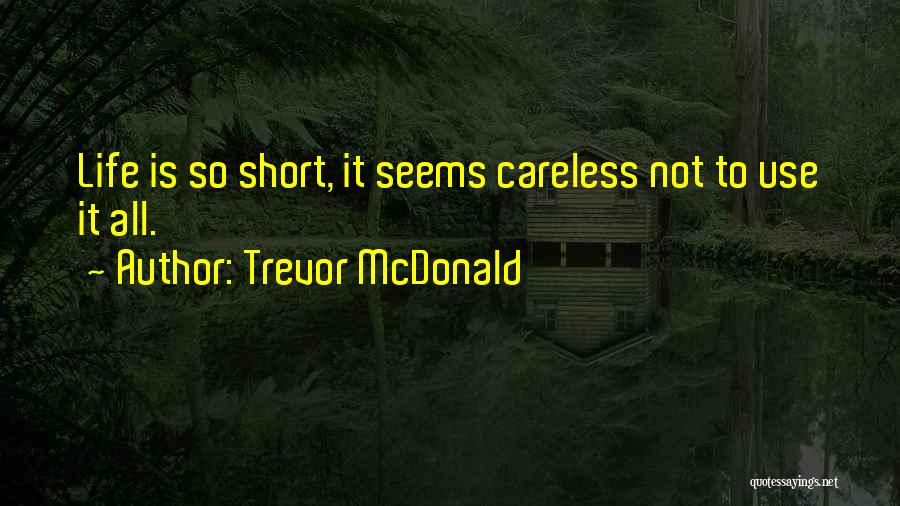 Trevor McDonald Quotes 1436556