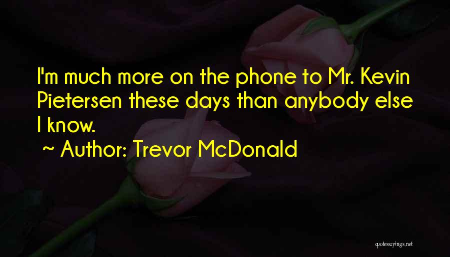Trevor McDonald Quotes 311912