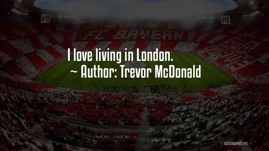 Trevor McDonald Quotes 648479
