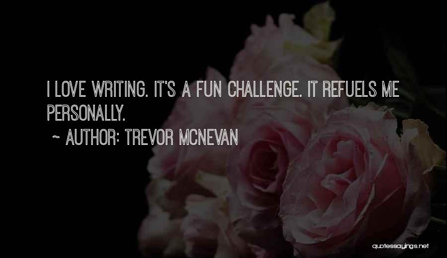 Trevor McNevan Quotes 358488