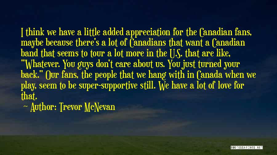 Trevor McNevan Quotes 602147