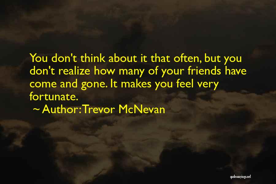 Trevor McNevan Quotes 688141