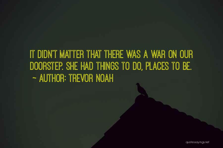 Trevor Noah Quotes 473049
