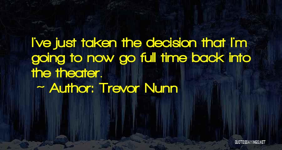 Trevor Nunn Quotes 2093996