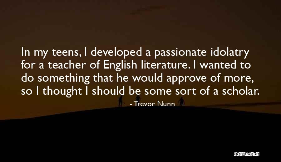 Trevor Nunn Quotes 920061