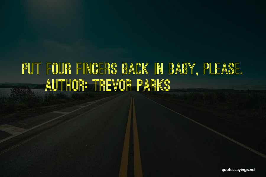 Trevor Parks Quotes 888827