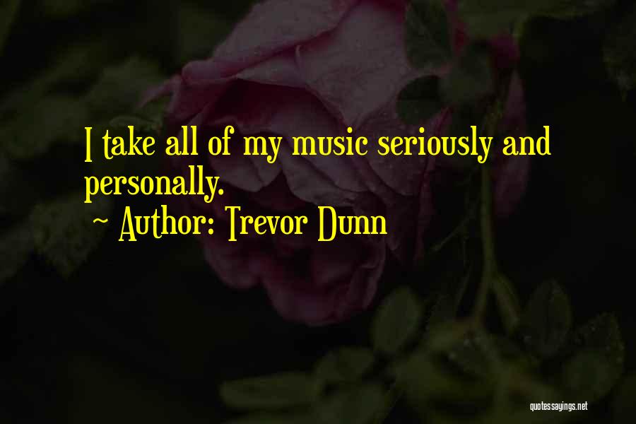 Trevor Quotes By Trevor Dunn