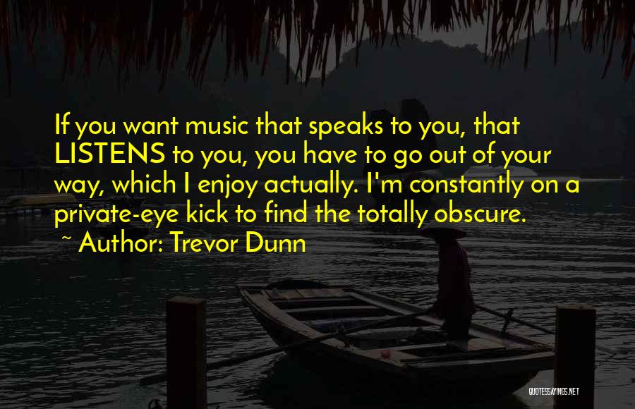 Trevor Quotes By Trevor Dunn