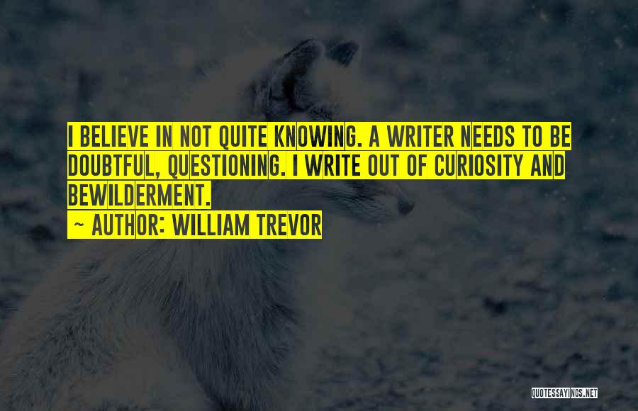 Trevor Quotes By William Trevor