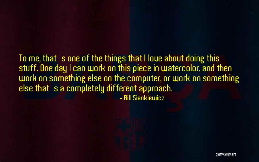 Trevor Sorbie Quotes By Bill Sienkiewicz Trevor Sorbie Quotes By Bill Sienkiewicz